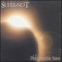 Super. Not - Phlegmatic Sun lyrics