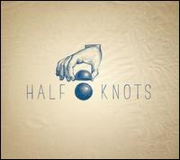 Half Knots - Half Knots lyrics