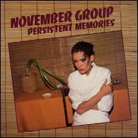 November Group - Persistent Memories lyrics
