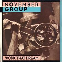 November Group - Work That Dream lyrics