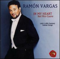 Ramon Vargas - In My Heart: Nei Mio Cuore lyrics