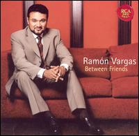 Ramon Vargas - Between Friends lyrics