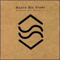 North Sea Story - Working for Wellness lyrics