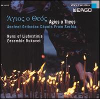 Nuns Of Ljubostinja - Agios O Theos: Ancient Orthodox Chants from ... lyrics
