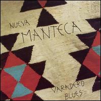 Nueva Manteca - Varadero Blues lyrics