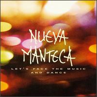 Nueva Manteca - Let's Face the Music and Dance lyrics