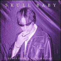 Skull Baby - Songs from a Wicked Heart lyrics