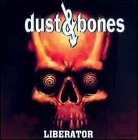 Dust and Bones - Liberator lyrics