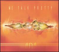 Me Talk Pretty - Ana lyrics