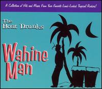 The Boat Drunks - Wahine Man lyrics
