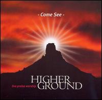Higher Ground - Come See lyrics