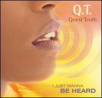 Quest Truth - I Just Wanna Be Heard lyrics