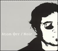 Atom Orr - Noir lyrics