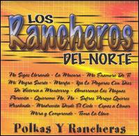 Rancheros del Norte - Polkas y Rancheras lyrics