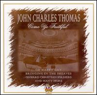 John Charles Thomas - Come Ye Faithful lyrics