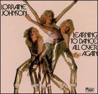 Lorraine Johnson - Learning to Dance All Over Again lyrics