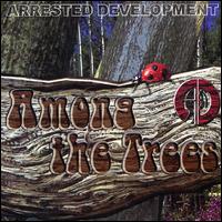 Arrested Development - Among the Trees lyrics