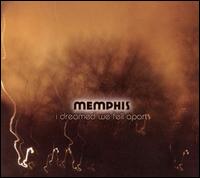 Memphis - I Dreamed We Fell Apart lyrics