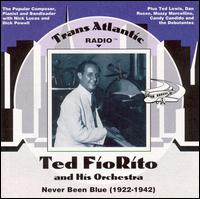 Ted Fiorito - Never Been Blue 1922-42 lyrics