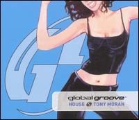 Tony Moran - Global Groove: House lyrics