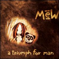 Mew - Triumph for Man lyrics