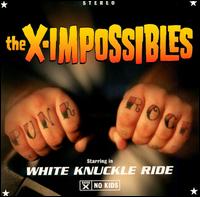 The X-Impossibles - White Knuckle Ride lyrics