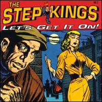 The Step Kings - Let's Get It On lyrics