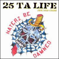 25 Ta Life - Haterz Be Damned lyrics