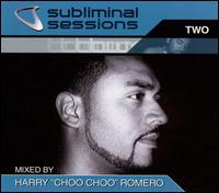 Harry "Choo Choo" Romero - Subliminal Sessions, Vol. 2 lyrics