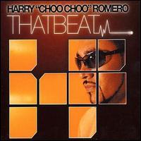 Harry "Choo Choo" Romero - That Beat lyrics
