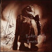 Reckless Kelly - Acoustic: Live at Stubb's lyrics