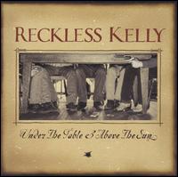 Reckless Kelly - Under the Table and Above the Sun lyrics
