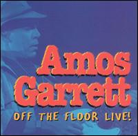 Amos Garrett - Off the Floor Live lyrics