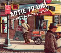 Artie Traum - Acoustic Jazz Guitar lyrics
