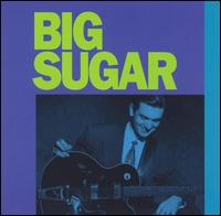 Big Sugar - Big Sugar [Canada CD] lyrics