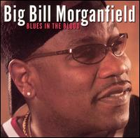 Big Bill Morganfield - Blues in the Blood lyrics