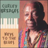 Curley Bridges - Keys to the Blues lyrics