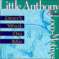 Little Anthony - Don't Wait on Me lyrics