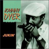 Johnny Dyer - Jukin' lyrics
