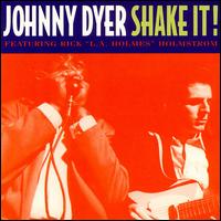 Johnny Dyer - Shake It! lyrics