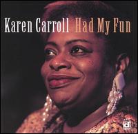 Karen Carroll - Had My Fun lyrics