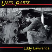 Eddy Lawrence - Used Parts lyrics