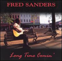 Fred Sanders - Long Time Comin' lyrics