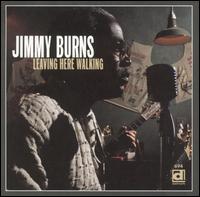 Jimmy Burns - Leaving Here Walking lyrics