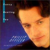 Phillip Officer - Fancy Meeting You lyrics
