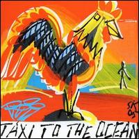 Taxi To The Ocean - Taxi to the Ocean lyrics