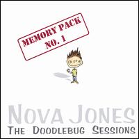 Nova Jones - The Doodlebug Sessions: Memory Pack No. 1 lyrics