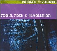 Emma's Revolution - Roots Rock and Revolution lyrics