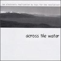 Toys for the Revolution - Across the Water lyrics