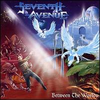 Seventh Avenue - Between the Worlds lyrics